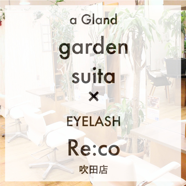 garden suita × EYELASH Re:co